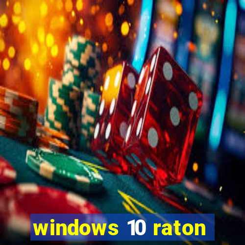 windows 10 raton